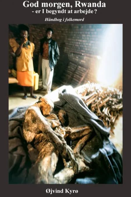 God morgen, Rwanda - er I begyndt at arbejde? af Øjvind Kyrø