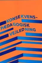 Konsekvenspædagogisk vejledning af Rasmus Kjær og Kristian Gert Sørensen
