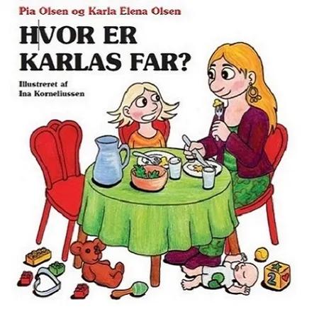 Hvor er Karlas far? af Pia Olsen