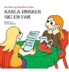 Karla ønsker sig en far af Pia Olsen og Karla Elena Olsen