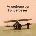 Angrebene på Tønderbasen af Knud Jakobsen