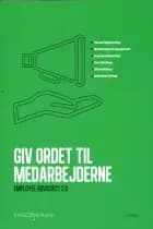 Giv ordet til medarbejderne af Rikke Damgaard og Helene Egholm og Thea Jepsen