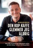 Den kop kaffe glemmer jeg aldrig af Ian Wisler-Poulsen