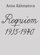 Requiem 1935-1940 af Anna Akhmatova