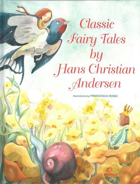 Classic Fairy Tales by H.C. Andersen af H.C. Andersen