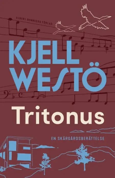 Tritonus : en skärgårdsberättelse af Kjell Westö