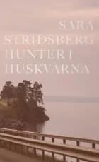 Hunter i Huskvarna af Sara Stridsberg