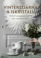Vinterstjärna & iskristall : vackert papperspyssel för din mörka årstiden af Jennie Lantz og Cecilia Möller Kirchsteiger