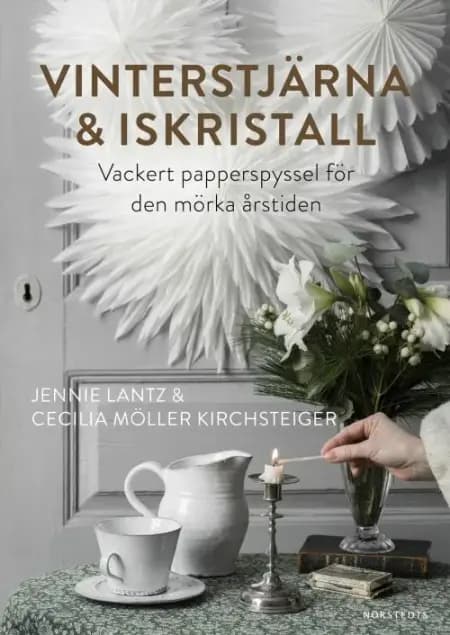 Vinterstjärna & iskristall : vackert papperspyssel för din mörka årstiden af Jennie Lantz