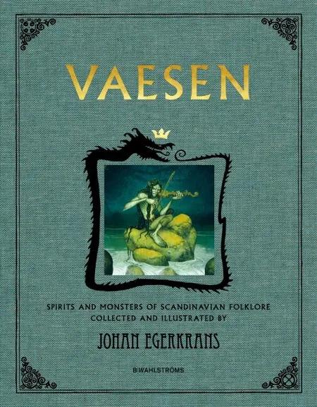 Vaesen : spirits and monsters of Scandinavian folklore af Johan Egerkrans