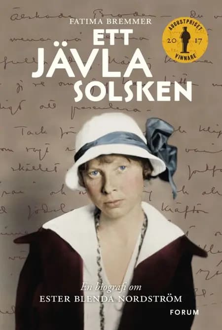 Ett jävla solsken : en biografi on Ester Blenda Nordström af Fatima Bremmer