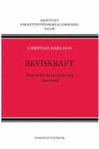 Beviskraft : metod för bevisvärdering i brottmål af Christian Dahlman