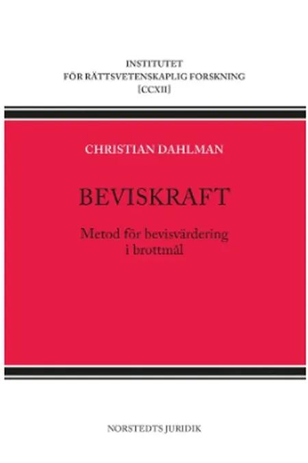 Beviskraft : metod för bevisvärdering i brottmål af Christian Dahlman