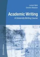 Academic writing : a university writing course (3rd ed.) af Lennart Björk