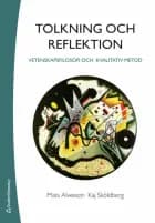 Tolkning och reflektion : vetenskapsfilosofi och kvalitativ metod af Mats Alvesson og Kaj Skjöldberg