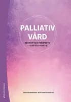 Palliativ vård : begrepp och perspektiv i teori och praktik af Birgitta Andershed