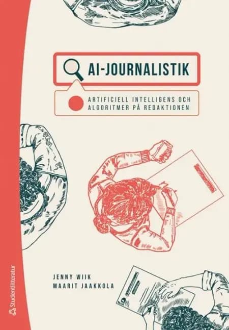 AI-journalistik : artificiell intelligens och algoritmer på redaktionen af Jenny Wiik