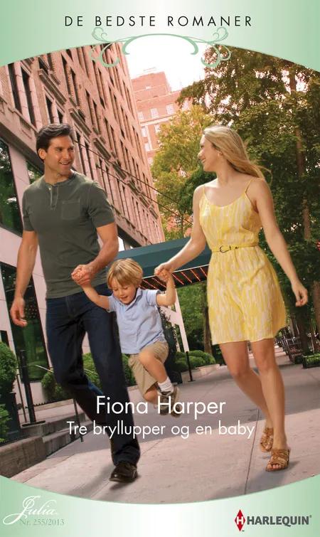 Tre bryllupper og en baby af Fiona Harper