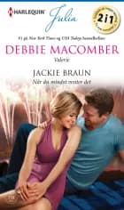 Valerie / Når du mindst venter det af Debbie Macomber og Jackie Braun