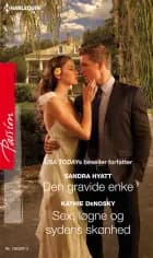 Den gravide enke / Sex, løgne og sydens skønhed af Sandra Hyatt og Kathie DeNosky
