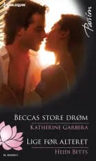 Beccas store drøm / Lige før alteret af Katherine Garbera og Heidi Betts