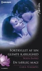 Fortryllet af sin glemte kærlighed / En særlig magi af Maya Banks og Cara Summers