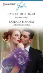 Den man elsker/Udfordring til bryllup af Carole Mortimer og Barbara Hannay