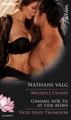 Nathans valg / Gammel nok til at vide bedre af Michelle Celmer og Vicki Lewis Thompson