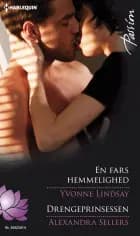 En fars hemmelighed / Drengeprinsessen af Yvonne Lindsay og Alexandra Sellers