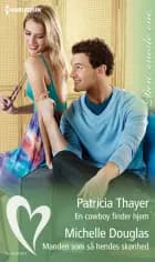 En cowboy finder hjem / Manden som så hendes skønhed af Patricia Thayer og Michelle Douglas