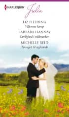 Viljernes kamp / Kærlighed i vildmarken / Tvunget til ægteskab af Liz Fielding, Michelle Reid og Barbara Hannay