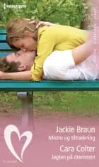 Mistro og tiltrækning / Jagten på drømmen af Jackie Braun og Cara Colter
