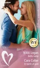 Beths kamp / Et hjerte af guld af Nikki Logan og Cara Colter