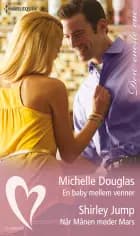 En baby mellem venner / Når Månen møder Mars af Michelle Douglas og Shirley Jump