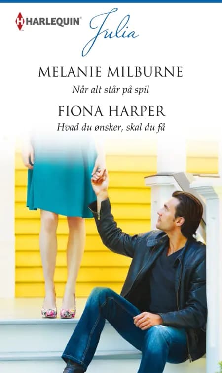 Når alt står på spil / Hvad du ønsker, skal du få af Melanie Milburne