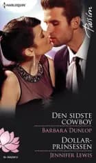Den sidste cowboy / Dollar-prinsessen af Barbara Dunlop og Jennifer Lewis