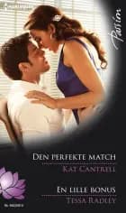 Den perfekte match / En lille bonus af Kat Cantrell og Tessa Radley