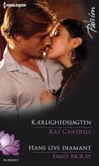 Kærlighedsjagten / Hans livs diamant af Kat Cantrell og Emily McKay