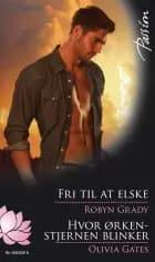 Fri til at elske / Hvor ørkenstjernen blinker af Robyn Grady og Olivia Gates