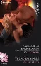 Ægteskab på dagsordenen / Tusind kys senere af Cat Schield og Olivia Gates