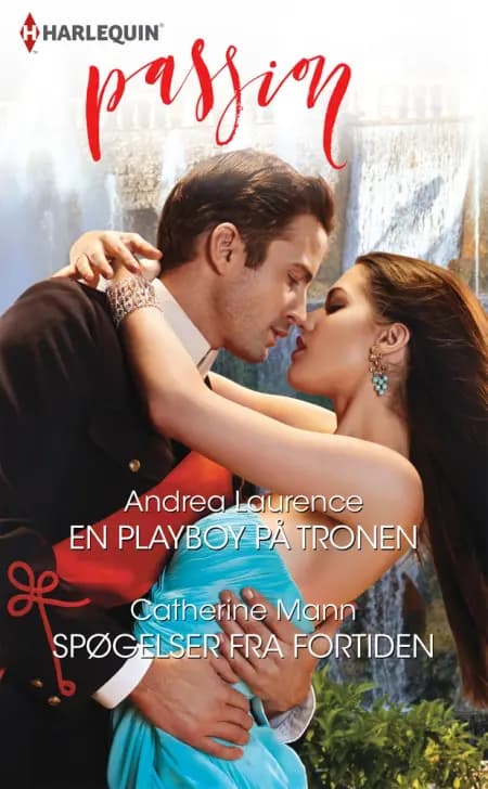 En playboy på tronen / Spøgelser fra fortiden af Catherine Mann