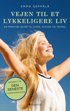 Vejen til et lykkeligere liv af Emma Seppälä