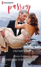 Passionens veje/Om natten/Sheikens forførerske af Charlene Sands, Olivia Gates og Joanne Rock