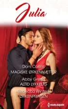 Magiske ørkennætter/Altid lykkelig/Ørkenprinsen af Dani Collins, Rebecca Winters og Abby Green