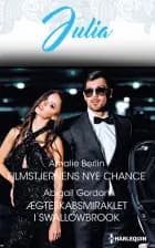 Filmstjernens nye chance/Ægteskabsmiraklet i Swallowbrook af Amalie Berlin og Abigail Gordon