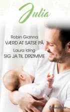 Værd at satse på/Sig ja til drømme af Robin Gianna og Laura Iding