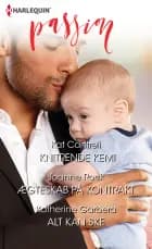 Knitrende kemi/Ægteskab på kontrakt/Alt kan ske af Kat Cantrell, Katherine Garbera og Joanne Rock