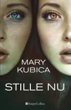 Stille nu af Mary Kubica