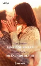 Uskrevne regler / Brændende begær af Tina Beckett og Alison Roberts