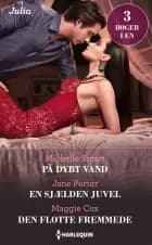 På dybt vand/En sjælden juvel/Den flotte fremmede af Michelle Smart, Maggie Cox og Jane Porter